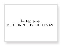 Ärztepraxis Dr. HEINDL – Dr. TELFEYAN